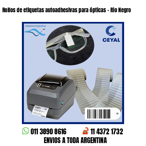 Rollos de etiquetas autoadhesivas para ópticas - Rio Negro