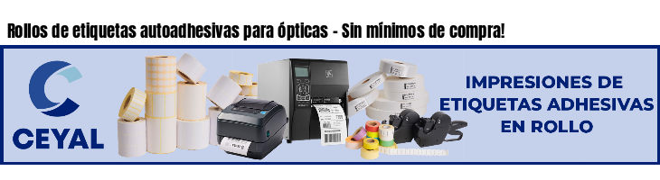 Rollos de etiquetas autoadhesivas para ópticas - Sin mínimos de compra!