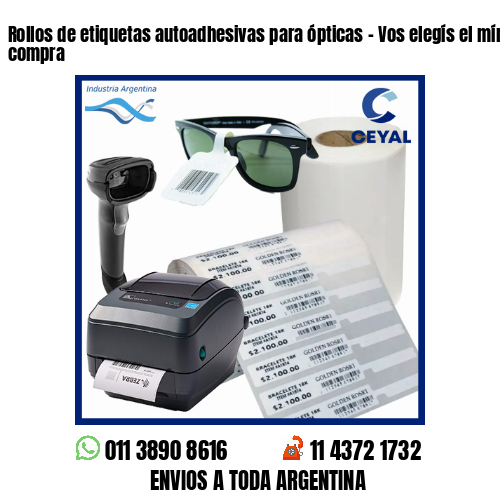 Rollos de etiquetas autoadhesivas para ópticas – Vos elegís el mínimo de compra