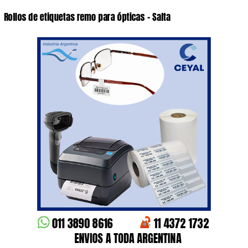 Rollos de etiquetas remo para ópticas – Salta