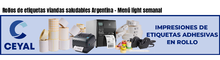 Rollos de etiquetas viandas saludables Argentina - Menú light semanal