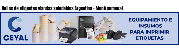 Rollos de etiquetas viandas saludables Argentina - Menú semanal