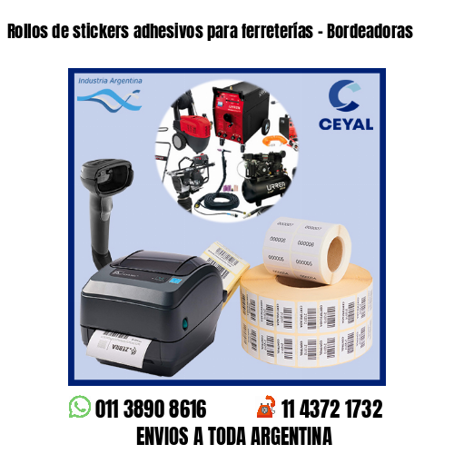 Rollos de stickers adhesivos para ferreterías – Bordeadoras