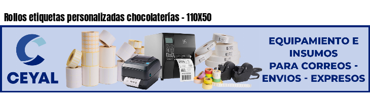 Rollos etiquetas personalizadas chocolaterías - 110X50