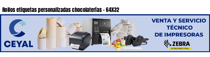 Rollos etiquetas personalizadas chocolaterías - 64X32