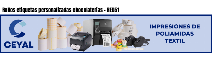 Rollos etiquetas personalizadas chocolaterías - RED51