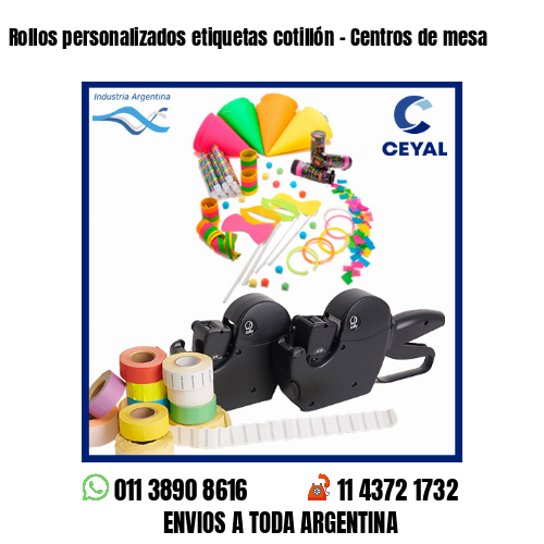 Rollos personalizados etiquetas cotillón – Centros de mesa