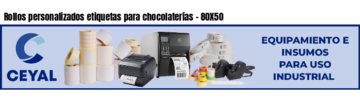 Rollos personalizados etiquetas para chocolaterías - 80X50