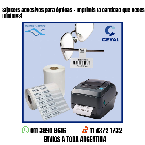 Stickers adhesivos para ópticas – Imprimís la cantidad que necesites sin mínimos!