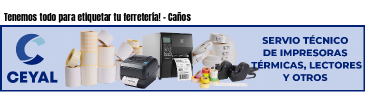 Tenemos todo para etiquetar tu ferretería! - Caños