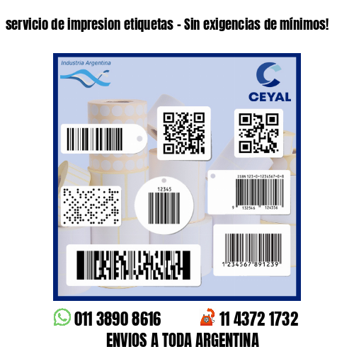 servicio de impresion etiquetas - Sin exigencias de mínimos!