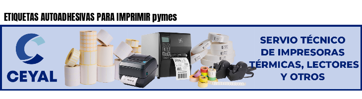 ETIQUETAS AUTOADHESIVAS PARA IMPRIMIR pymes