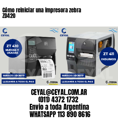 Cómo reiniciar una impresora zebra ZD420