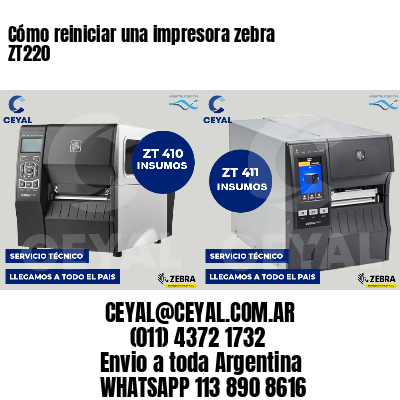 Cómo reiniciar una impresora zebra ZT220