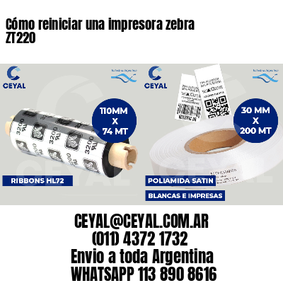 Cómo reiniciar una impresora zebra ZT220