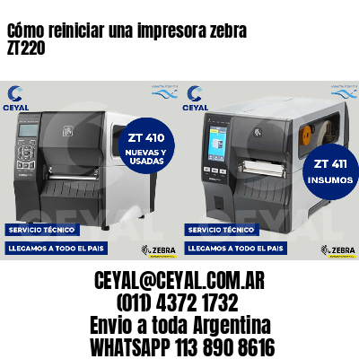 Cómo reiniciar una impresora zebra ZT220