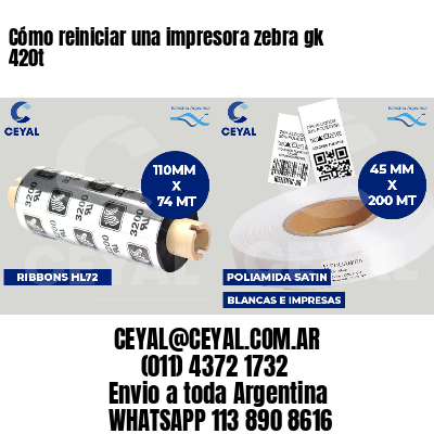 Cómo reiniciar una impresora zebra gk 420t