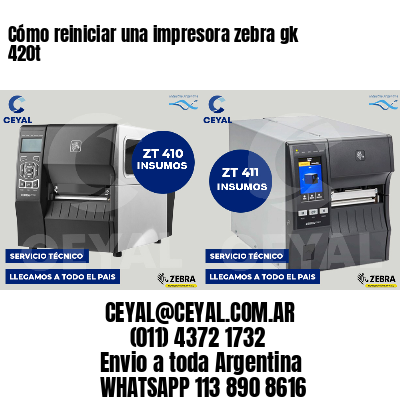 Cómo reiniciar una impresora zebra gk 420t