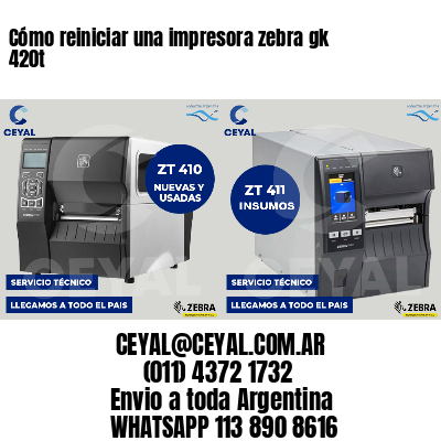 Cómo reiniciar una impresora zebra gk 420t