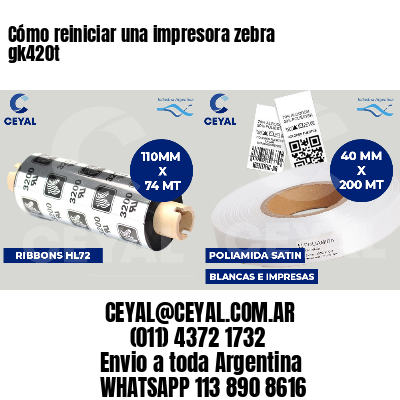 Cómo reiniciar una impresora zebra gk420t