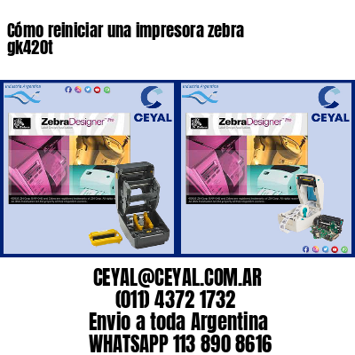 Cómo reiniciar una impresora zebra gk420t