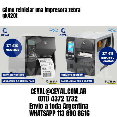 Cómo reiniciar una impresora zebra gk420t