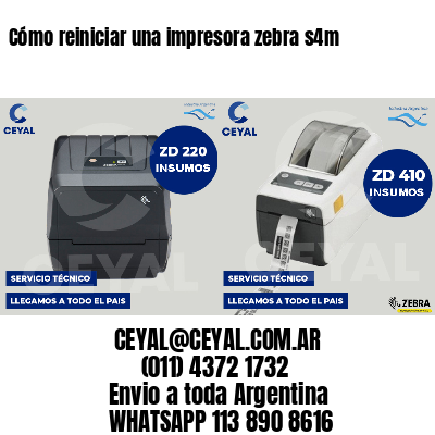 Cómo reiniciar una impresora zebra s4m