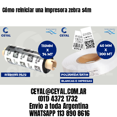 Cómo reiniciar una impresora zebra s4m