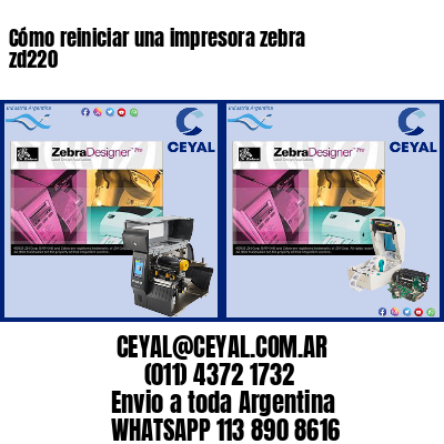 Cómo reiniciar una impresora zebra zd220