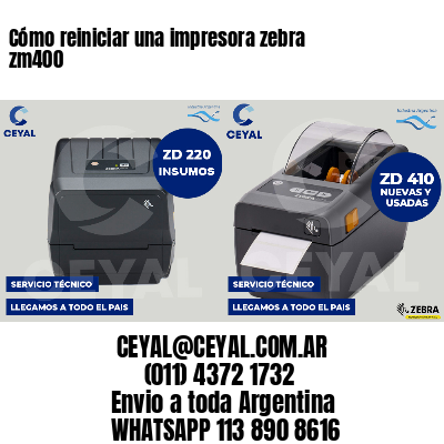 Cómo reiniciar una impresora zebra zm400