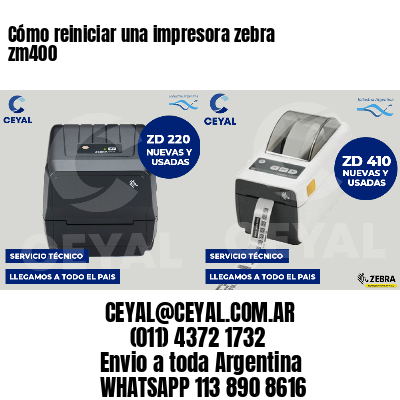 Cómo reiniciar una impresora zebra zm400