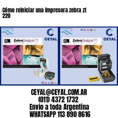Cómo reiniciar una impresora zebra zt 220