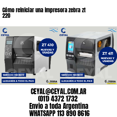 Cómo reiniciar una impresora zebra zt 220