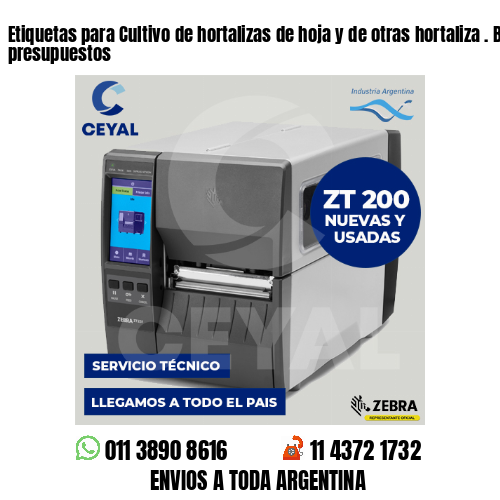 Etiquetas para Cultivo de hortalizas de hoja y de otras hortaliza . Bajos presupuestos