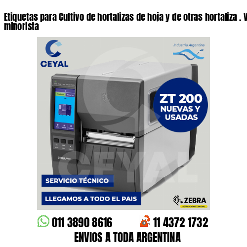 Etiquetas para Cultivo de hortalizas de hoja y de otras hortaliza . Venta minorista