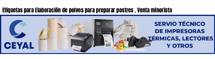 Etiquetas para Elaboración de polvos para preparar postres . Venta minorista