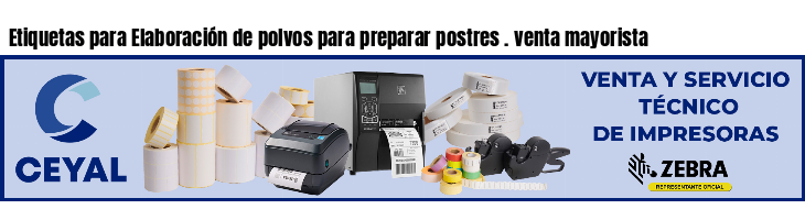 Etiquetas para Elaboración de polvos para preparar postres . venta mayorista