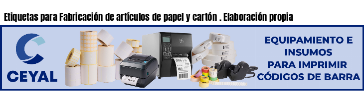 Etiquetas para Fabricación de artículos de papel y cartón . Elaboración propia