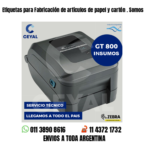 Etiquetas para Fabricación de artículos de papel y cartón . Somos fabricantes