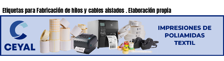 Etiquetas para Fabricación de hilos y cables aislados . Elaboración propia