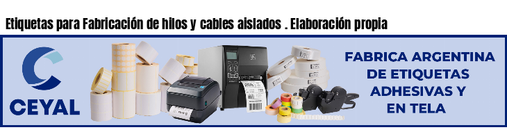 Etiquetas para Fabricación de hilos y cables aislados . Elaboración propia