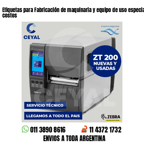 Etiquetas para Fabricación de maquinaria y equipo de uso especial . Matriz de costos