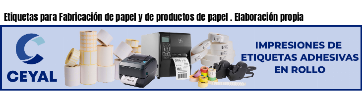 Etiquetas para Fabricación de papel y de productos de papel . Elaboración propia
