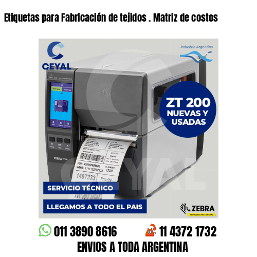 Etiquetas para Fabricación de tejidos . Matriz de costos