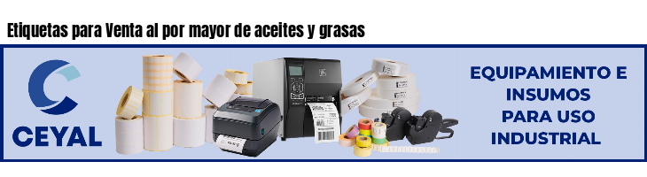 Etiquetas para Venta al por mayor de aceites y grasas