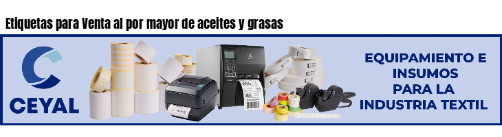 Etiquetas para Venta al por mayor de aceites y grasas