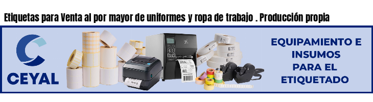 Etiquetas para Venta al por mayor de uniformes y ropa de trabajo . Producción propia