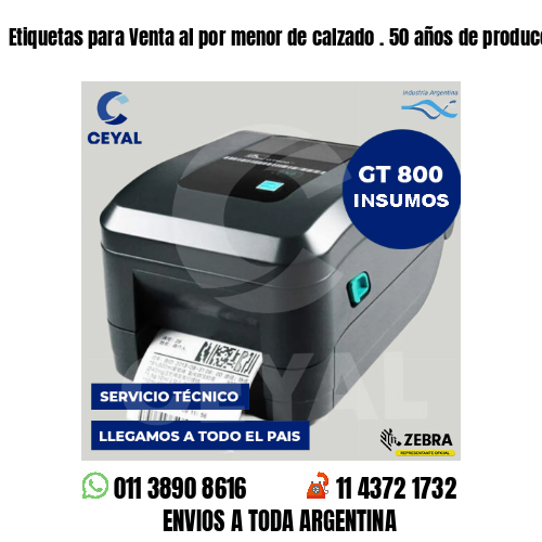 Etiquetas para Venta al por menor de calzado . 50 años de producción propia
