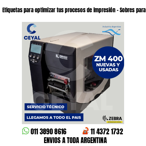 Etiquetas para optimizar tus procesos de impresión – Sobres para compras online