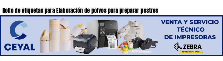 Rollo de etiquetas para Elaboración de polvos para preparar postres